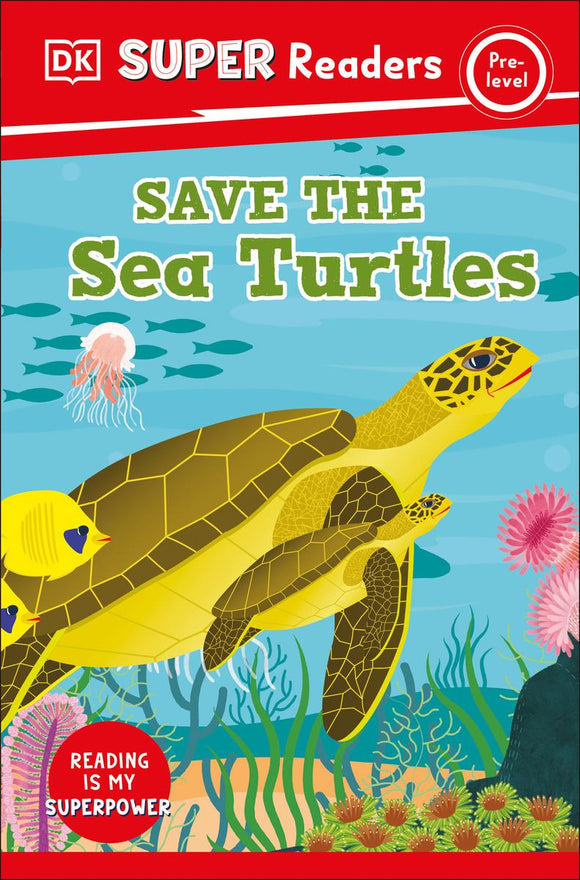 DK Super Readers Pre-Level 1: Save the Sea Turtles