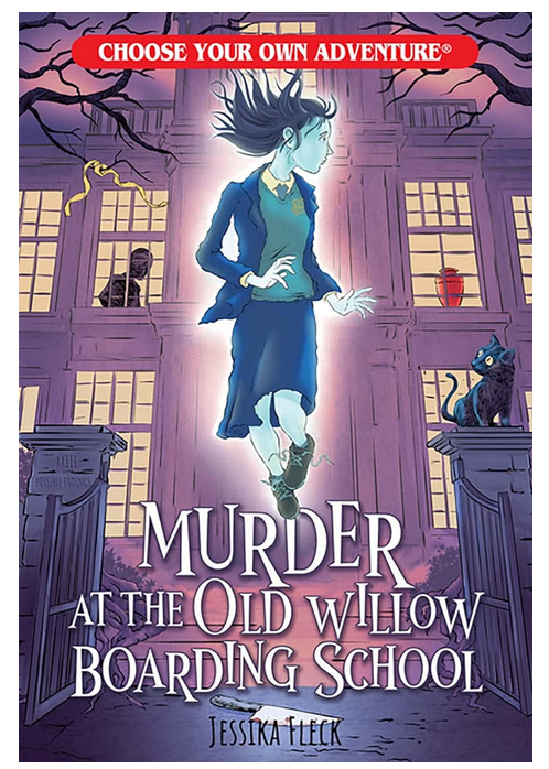 Choose Your Own Adventure: Murder at the Old Willow School (Larger Format)