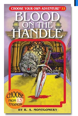 Choose Your Own Adventure: Blood on the Handle