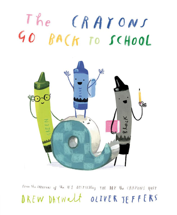 The Crayons Go Back to School: Drew Daywalt & Oliver Jeffers