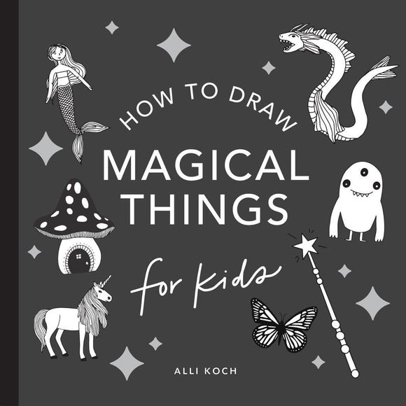Magical Things: How to Draw for Kids