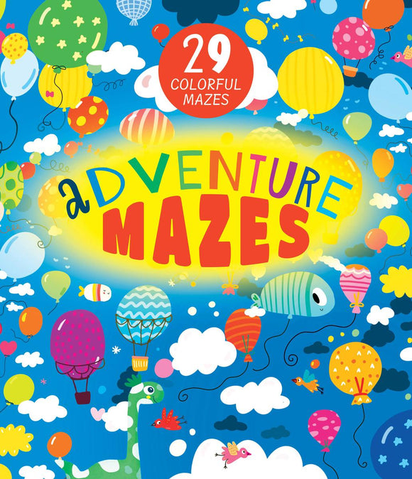 Adventure Mazes: 29 Colourful Mazes