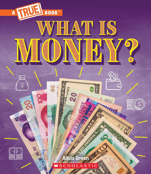 What Is Money?: Bartering, Cash, Cryptocurrency... And Much More!