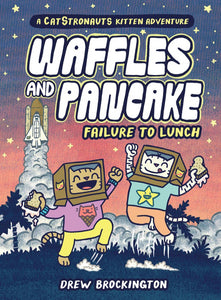 A Catstronaut's Kitten Adventure: Waffles and Pancake #3 - Failure to Lunch