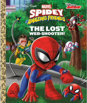 Spidey and His Amazing Friends: The Lost Web-Shooter! A Little Golden Book