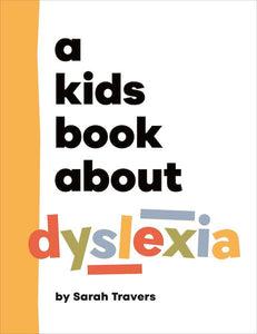 A Kids' Book About Dyslexia