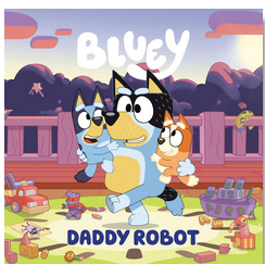 Bluey: Daddy Robot