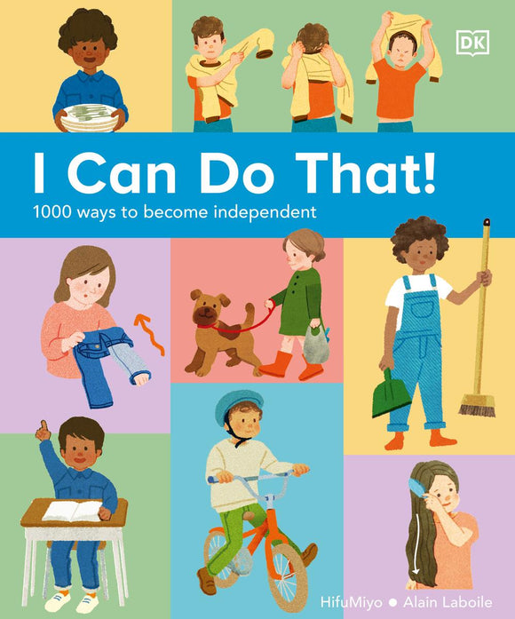 I Can Do That! 1000 Ways to Become Independent