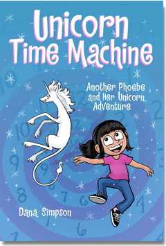 Phoebe and Her Unicorn #20: Unicorn Time Machine