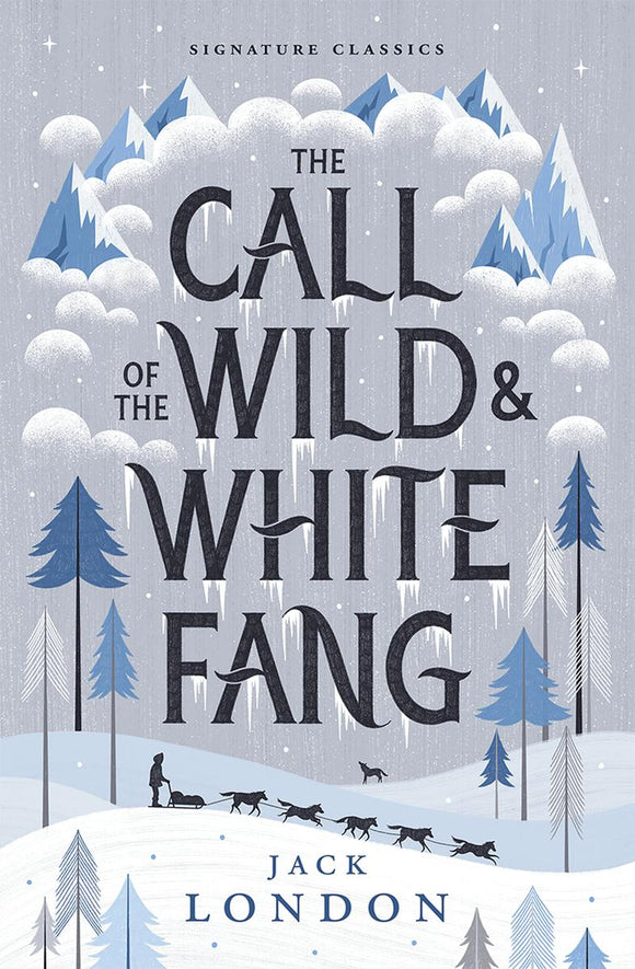 The Call of the Wild and White Fang: Children's Signature Classics