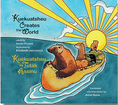 Kuekuatsheu Creates the World / Kuekuatsheu ka Tutak Assinu