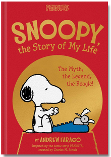 Snoopy, the Story of My Life: The Myth, the Legend, the Beagle!