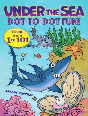 Under the Sea Dot to Dot! Count them from 1 to 101!