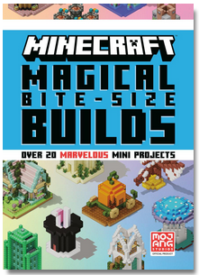 Minecraft: Magical Bite-Size Builds (Over 20 Marvellous Mini-Projects)