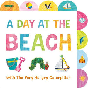 The Very Hungry Caterpillar: A Day at the Beach: The World of Eric Carle