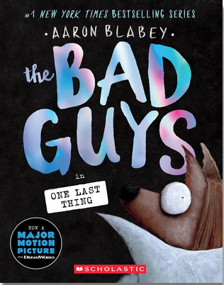 The Bad Guys #20: The Bad Guys in the One Last Thing