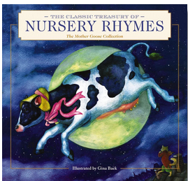The Classic Treasury of Nursery Rhymes: The Mother Goose Collection