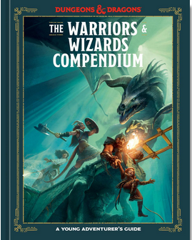 Dungeons & Dragons: The Warriors and Wizards Compendium: A Young Adventurer's Guide