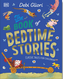 The Book of Bedtime Stories: Classic Tales for Children