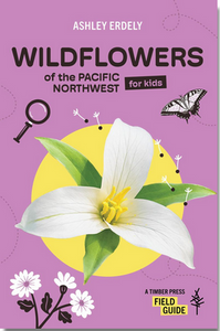 Wildflowers of the Pacific Northwest: for Kids