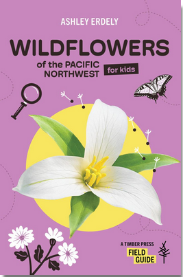 Wildflowers of the Pacific Northwest: for Kids
