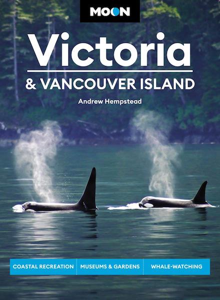 Moon Travel Books: Victoria and Vancouver Island 3rd Edition, Revised