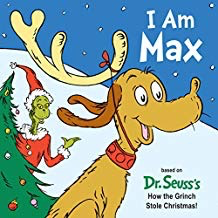 I Am Max: Based on Dr. Seuss's How the Grinch Stole Christmas! (BB)