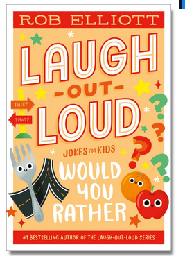 Laugh Out Loud: Jokes For Kids : Would You Rather