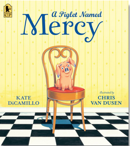 Kate DiCamillo's Mercy Watson: A Piglet Named Mercy