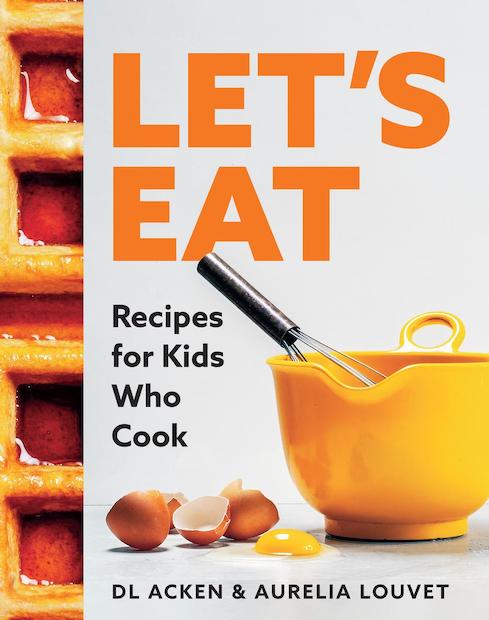 Let's Eat: Recipes for Kids Who Cook