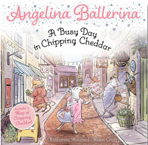 Angelina Ballerina: A Busy Day in Chipping Cheddar