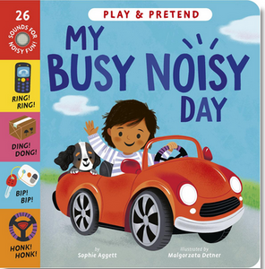 My Busy Noisy Day: Play and Pretend with 26 Sound Buttons!