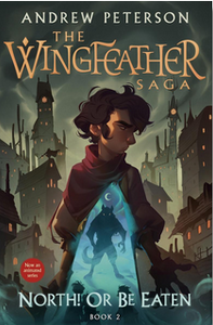 The Wingfeather Saga #2: North! Or Be Eaten