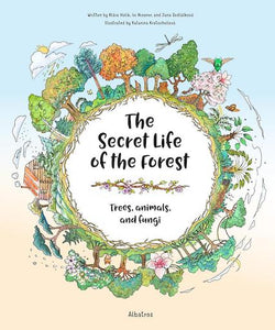 The Secret Life of The Forest: Trees, Animals, and Fungi