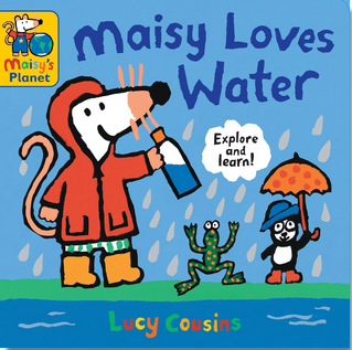 Maisy Loves Water: A Maisy's Planet Book