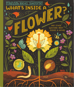 What's Inside a Flower?: And Other Questions About Science and Nature