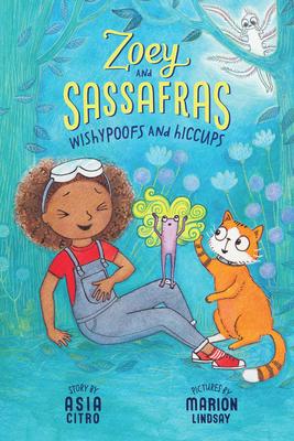 Zoey and Sassafras # 9: Wishypoofs and Hiccups