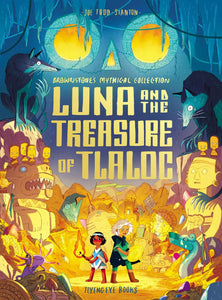 Brownstone's Mythical Collection #5: Luna and the Treasure of Tlaloc