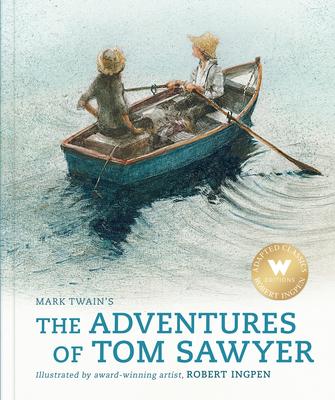 The Adventures of Tom Sawyer (Abridged Edition): Robert Ingpen's Illustrated Classics