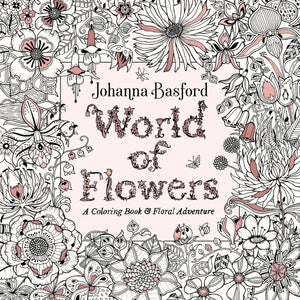 World of Flowers: A Coloring Book and Floral Adventure