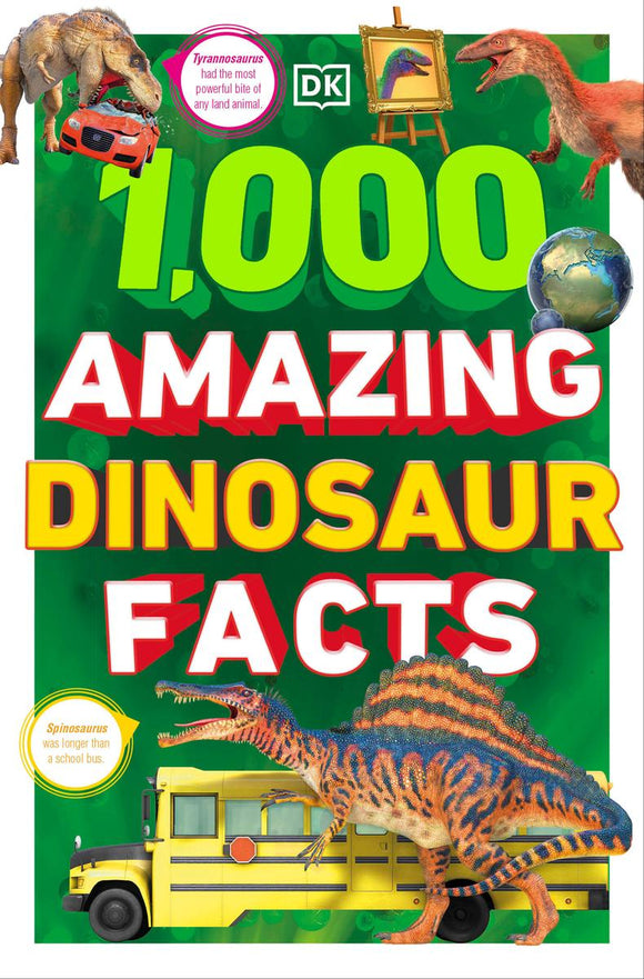 1000 Amazing Dinosaur Facts: Unbelievable Facts About Dinosaurs
