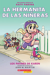La hermanita de las nineras #2 Los Patines de Karen (Baby Sitter's Little Sister Graphix #2: Karen's Roller Skates)