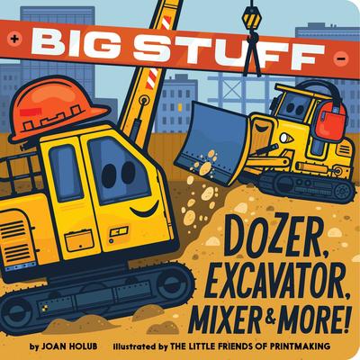 Big Stuff Dozer, Excavator, Mixer and More!