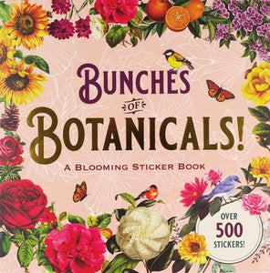 Bunches of Botanicals! A Blooming Sticker Book