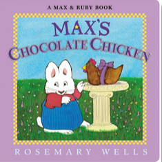 Max & Ruby: Max's Chocolate Chicken