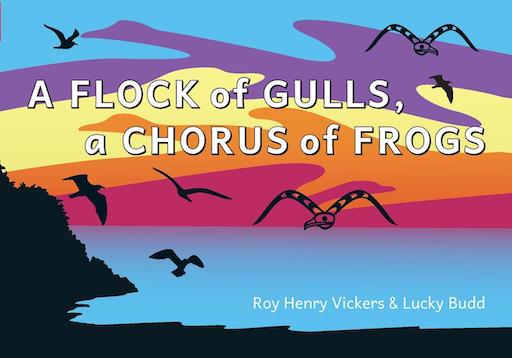 A Flock of Gulls, A Chorus of Frogs - Roy Henry Vickers and Lucky Budd