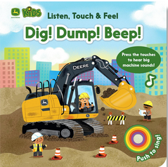 John Deere Kids: Listen Touch & Feel: Dig! Dump! Beep!