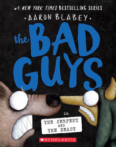 The Bad Guys #19: in the Serpent and the Beast