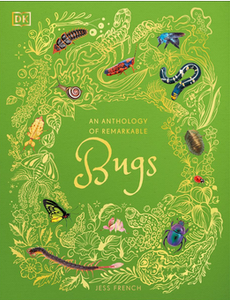An Anthology of Remarkable Bugs: DK Children's Anthologies
