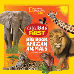 National Geographic Little Kids' First Big Book of African Animals